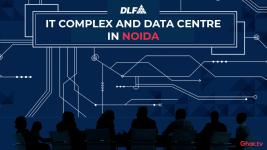 DLF Plans to Build an IT Complex and Data Centre in Noida at a Cost of INR 3400 Crore