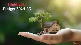 6 Key Factors in Budget 2024-25 That Could Impact Homebuyers