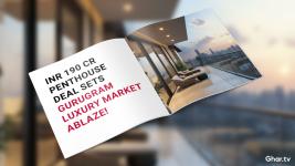 INR 190 Crore Penthouse SOLD !! Gurugram Luxury Real Estate Shines Brighter With Another Expensive Luxury Deal