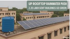 UP Government Expands Rainwater Harvesting to 2.35 Lakh Buildings Under Catch the Rain 2025