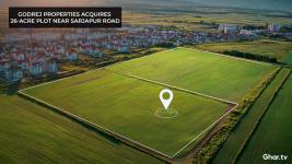 Godrej Properties Secures 26-Acre Land Parcel Off Sarjapur Road for Premium Residential Development Worth ₹1,100 Crore
