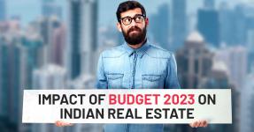 How Will Budget 2023 Impact Real Estate in India?