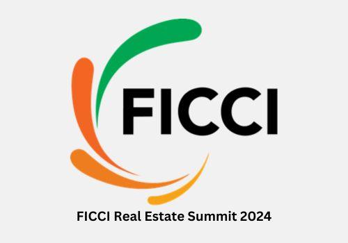 FICCI Real Estate Summit 2024